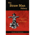The Straw Man Fallacy