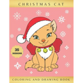 Christmas Cat Coloring and Drawing Book: Activity Book for Kids Ages 4-8 - Learn to Draw Cute Kittens - Creative Gifts - Christmas, Birthday.