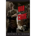 The War on Crime: J. Edgar Hoover Versus the John Dillinger Gang