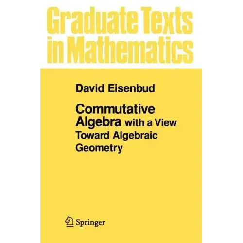 Commutative Algebra: With a View Toward Algebraic Geometry