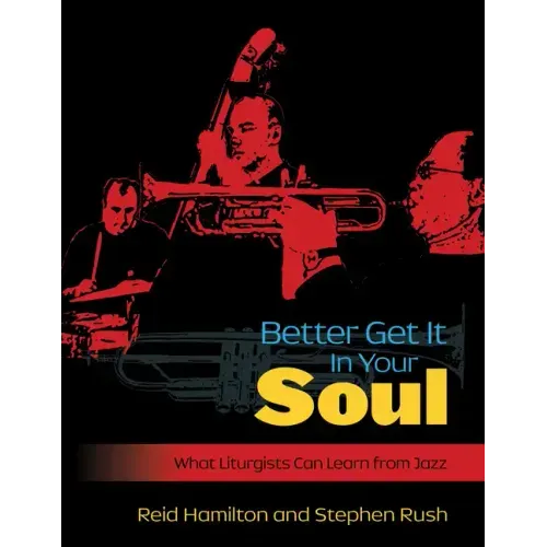 Better Get It in Your Soul: What Liturgists Can Learn from Jazz