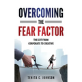 Overcoming the Fear Factor: The Cut from Corporate to Creative