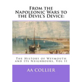 From the Napoleonic Wars to the Devil's Device: The History of Weymouth and Its Neighbours, Vol II