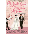 A Bride's Guide to Marriage and Murder: A Brilliant Victorian Historical Mystery