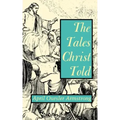 The Tales Christ Told