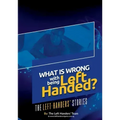 What Is Wrong With Being Left Handed