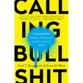Calling Bullshit: The Art of Skepticism in a Data-Driven World
