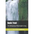 Basic Trust: The Wellspring of Meaningful Living