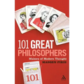 101 Great Philosophers: Makers of Modern Thought