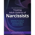 The Clinician's Guide to Treating Adult Children of Narcissists:: Pulling Back the Curtain on Manipulation, Gaslighting, and Emotional Abuse in Narcis