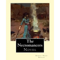The Necromancers (1909). By: Robert Hugh Benson: Novel
