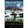 End of the Trail: A Novel of the Philippines in World War II
