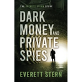 Dark Money and Private Spies: The Everett Stern Story