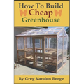 How To Build Cheap Greenhouse