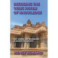 Decoding the Vedic System of Knowledge