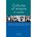 Cultures of Empire A Reader: Colonisers in Britain and the Empire of the Nineteenth and Twentieth