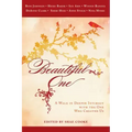 Beautiful One: A Walk in Deeper Intimacy with the One Who Created Us