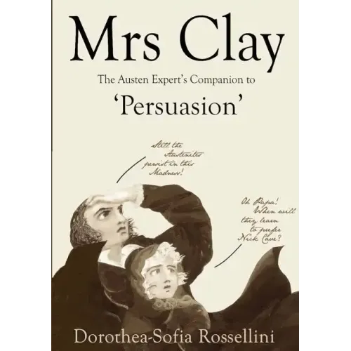 Mrs Clay: The Austen Expert's Companion to 'Persuasion'