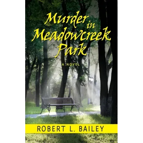 Murder in Meadowcreek Park, A Novel