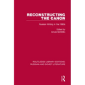 Reconstructing the Canon: Russian Writing in the 1980s