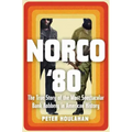 Norco '80: The True Story of the Most Spectacular Bank Robbery in American History