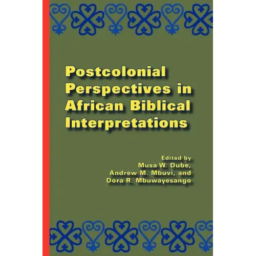 Postcolonial Perspectives in African Biblical Interpretations