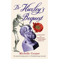 Dr Huxley's Bequest: A History of Medicine in Thirteen Objects