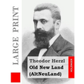 Old New Land (Large Print): (AltNeuLand)