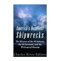 America's Deadliest Shipwrecks: The History of the SS Sultana, the SS Eastland, and the PS General Slocum