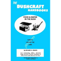 The Bushcraft Handbooks - Food & Water in the Bush