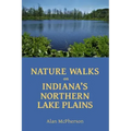 Nature Walks on Indiana's Northern Lake Plains