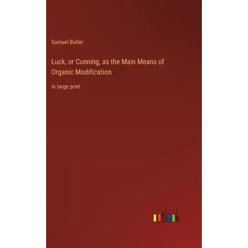 Luck, or Cunning, as the Main Means of Organic Modification: in large print