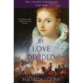 By Love Divided: The Lydiard Chronicles 1630-1646