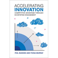 Accelerating Innovation: Competitive Advantage Through Ecosystem Engagement