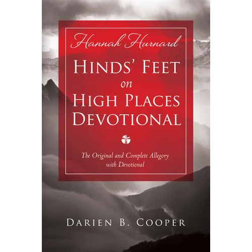 Hinds' Feet on High Places: The Original and Complete Allegory with a Devotional for Women