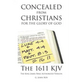 Concealed from Christians for the Glory of God: The 1611 KJV The King James Bible Authorized Version