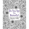 Do You Spy the Butterfly?: A Hidden Treasures Coloring Book