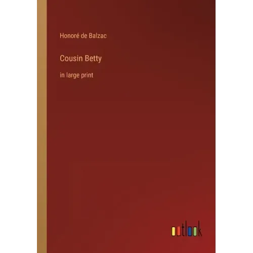 Cousin Betty: in large print