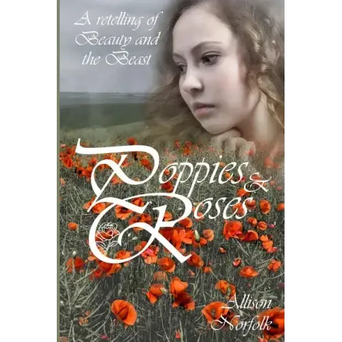 Poppies & Roses: A Retelling of Beauty and the Beast