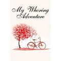 My Whoring Adventure: Funny valentine gift password keeper for couples lovers friends families girlfriends boyfriends and besties - perfect