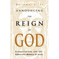 Announcing the Reign of God