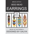 Brick Stitch Seed Bead Earrings. Book of Patterns 3: 21 Projects