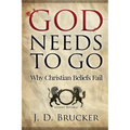 God Needs To Go: Why Christian Beliefs Fail