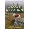 A Dog's Devotion: True Adventures of a K9 Search and Rescue Team