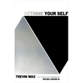Rethink Your Self: The Power of Looking Up Before Looking in
