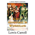 Alice's Adventures In Wonderland - LARGE PRINT EDITION