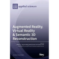 Augmented Reality, Virtual Reality & Semantic 3D Reconstruction
