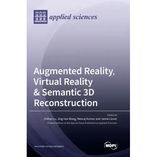 Augmented Reality, Virtual Reality & Semantic 3D Reconstruction