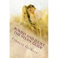 Romeo and Juliet: The Study Guide