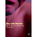 Gay Life Stories: Same-Sex Desires in Post-Revolutionary Iran
